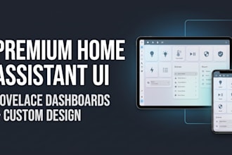 design custom home assistant dashboards and lovelace UI