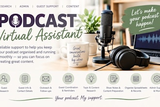 be your podcast virtual assistant for guest and admin support