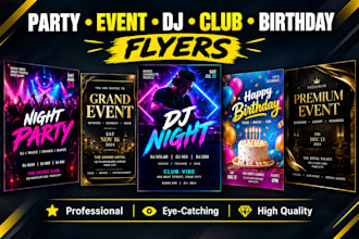 design party flyer, event flyer, club flyer, dj flyer, birthday flyer for you