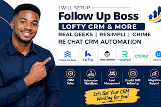 setup follow up boss lofty crm real geeks resimpli chime re chat crm automation
