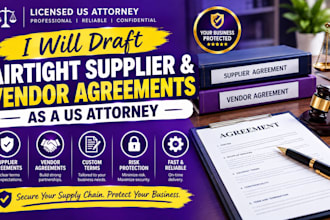 draft airtight supplier and vendor agreements as a US attorney