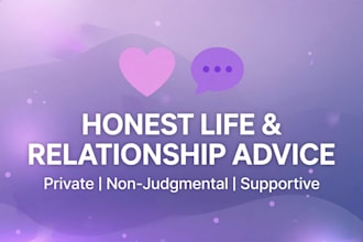 give you relationship, life coaching advice