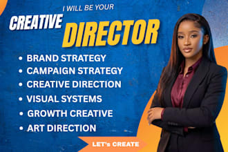 be your creative director for brand strategy visual direction and campaigns
