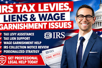 handle irs tax levies, liens and wage garnishment issues