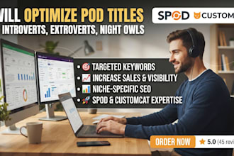 optimize pod titles for introverts, extroverts night owls on spod customcat