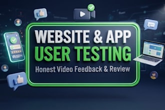 user test your website or app and provide detailed feedback