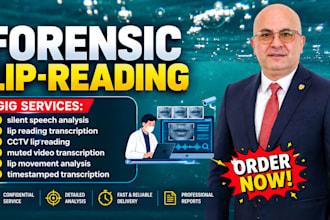 do forensic lip reading, transcription, cctv analysis, silent speech analysis