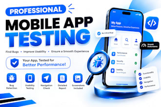professionally do mobile app testing, bug testing and usability testing for app