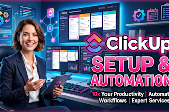 be your clickup admin to setup clickup, customise clickup, automate clickup