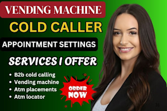 do b2b cold calling for high traffic vending machine locator and atm placement