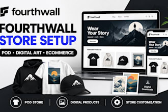setup fourthwall pod and digital art shop, create products and optimize sales