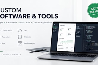 develop a custom software, tool or automation for you
