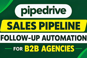 create pipedrive sales pipline follow up flow automations for b2b agencies