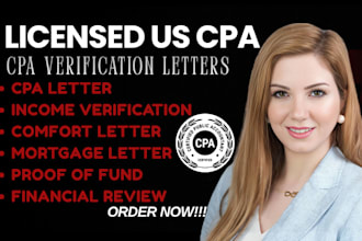 provide licensed CPA letter, income verification, mortgage letter, employment