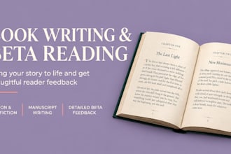 write your book, novel, ebook,betaread and give you feedback on your manuscript