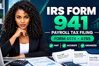 prepare irs form 941, form 8974, 3800 form 6765 payroll tax filing fast