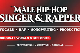 be your male hip hop singer, rapper, vocalist and music producer