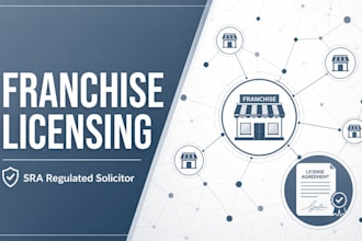 draft precise uk franchise licensing contracts to legally scale your business