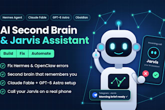 build ai second brain jarvis ai hermes ai agent, claude fable gpt 6astra jev ai