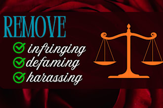 remove infringing, defaming, harassing, negative, copyright, leaked, dmca post