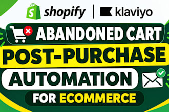 do klaviyo shopify abandoned cart post purchase automation for ecommerce