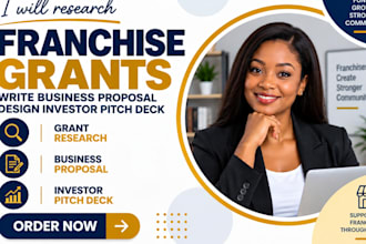 research franchise grants write business proposal design investor pitch deck