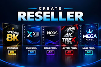 create reseller strong8k, xui panel, noos panel, 4k, trex panel, mega panel