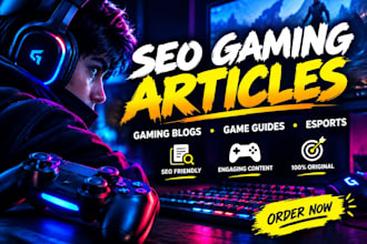 write SEO optimized gaming articles, game reviews and blogs