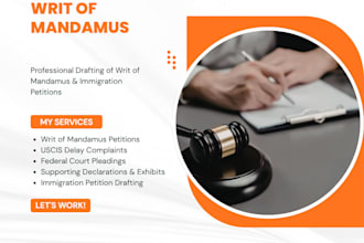 draft a writ of mandamus or immigration petition for uscis delays