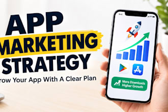 create a mobile app marketing strategy and growth plan