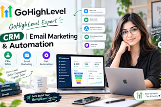 be your gohighlevel expert for CRM email marketing and automation