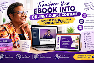convert ebook to online course content, course curricullum, course ppt design