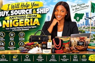 be your nigeria sourcing agent and personal shopper