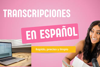 realizaré transcripciones perfectas de audio y video en español