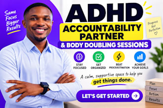 provide adhd accountability, life coach body doubling and productivity support