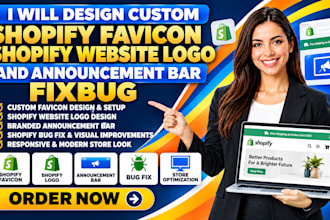 design custom shopify favicon, shopify website logo and announcement bar, fixbug