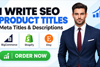 write bigcommerce SEO product, meta titles, and descriptions for shopify or esty