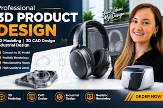 do 3d product design, 3d product modeling, 3d cad design and industrial design