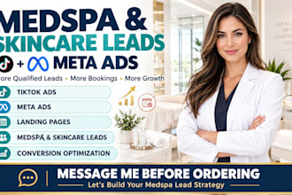 generate medspa leads skincare leads with tiktok and meta ads via landing page