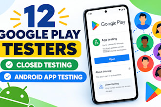 provide 12 google play testers for closed testing and android app testing