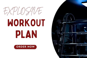 design a personalized explosive strength workout plan