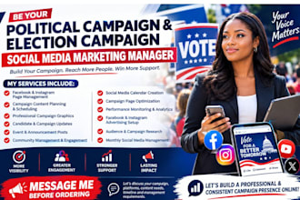 be your political campaign, election campaign social media marketing manager