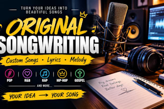 write and create original songs, lyrics and music