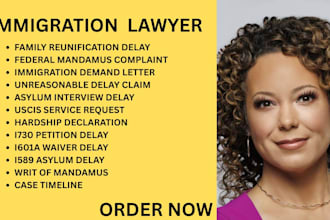 be your immigration lawyer for writ of mandamus, i589, i601a, and i730 delays