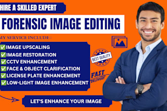 do forensic image editing, restoration and clarification