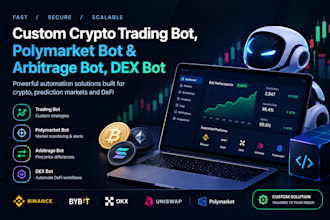 develop a custom crypto trading bot, polymarket bot and arbitrage bot, dex bot