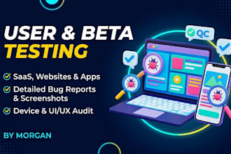 user test, beta test, and manual test your saas, website, app, or game
