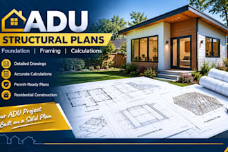 design adu structural plans, foundation plan, framing plan and calculations