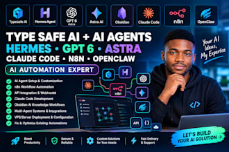 bulid and integrate typesafe ai hermes gpt 6 astra obsidian claude n8n openclaw