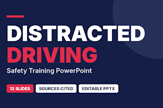 create a distracted driving safety training powerpoint